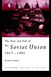 Book cover of The Rise and Fall of the Soviet Union by Richard Sakwa
