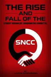 Book cover of The Rise and Fall of the Student Nonviolent Coordinating Committee by Martin Oppenheimer
