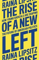 Book cover of The Rise of a New Left by Raina Lipsitz