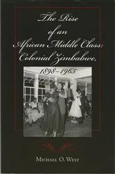Book cover of The Rise of an African Middle Class by Michael O. West