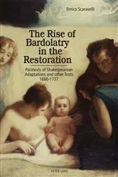 Book cover of The Rise of Bardolatry in the Restoration by Unknown