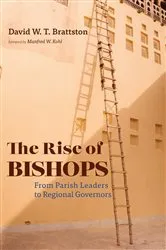 Book cover of The Rise of Bishops by David W. T. Brattston