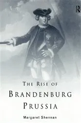 Book cover of The Rise of Brandenburg-Prussia by Margaret Shennan