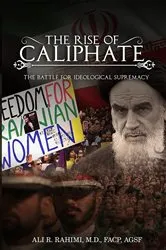 Book cover of The Rise of Caliphate by Ali R. Rahimi