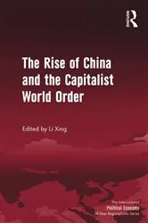 Book cover of The Rise of China and the Capitalist World Order by Li Xing