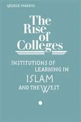 Book cover of The Rise of Colleges by George Makdisi