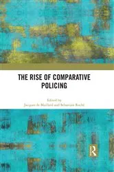 Book cover of The Rise of Comparative Policing by Jacques de Maillard