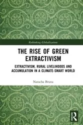Book cover of The Rise of Green Extractivism by Natacha Bruna