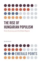 Book cover of The Rise of Hungarian Populism by Attila Antal