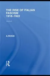 Book cover of The Rise of Italian Fascism (RLE Responding to Fascism) by A Rossi