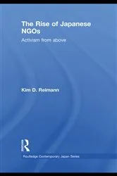 Book cover of The Rise of Japanese NGOs by Kim D. Reimann