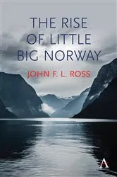 Book cover of The Rise of Little Big Norway by John F. L. Ross