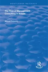 Book cover of The Rise of Management Consulting in Britain by Michael Ferguson