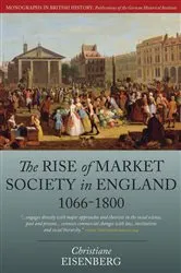 Book cover of The Rise of Market Society in England, 1066-1800 by Christiane Eisenberg
