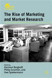Book cover of The Rise of Marketing and Market Research by H. Berghoff