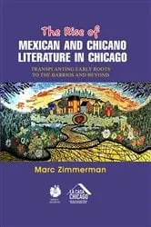 Book cover of The Rise of Mexican and Chicano Literature in Chicago by Marc Zimmerman