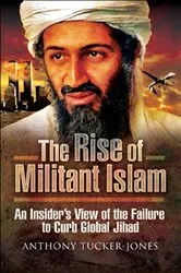 Book cover of The Rise of Militant Islam by Anthony Tucker-Jones