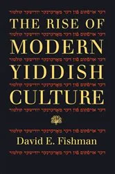 Book cover of The Rise of Modern Yiddish Culture by David Fishman