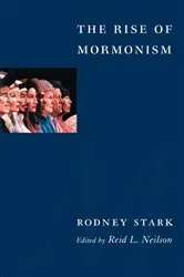 Book cover of The Rise of Mormonism by Rodney Stark