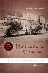 Book cover of The Rise of Multicultural America by Susan L. Mizruchi