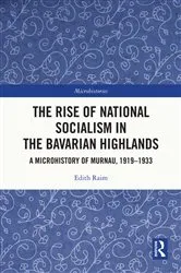Book cover of The Rise of National Socialism in the Bavarian Highlands by Edith Raim