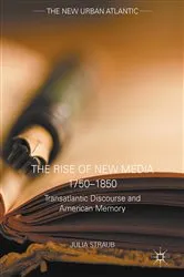 Book cover of The Rise of New Media 1750–1850 by Julia Straub
