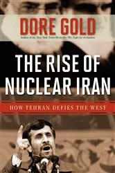 Book cover of The Rise of Nuclear Iran by Dore Gold