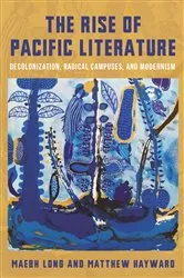 Book cover of The Rise of Pacific Literature by Matthew Hayward