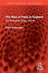 Book cover of The Rise of Party in England by Frank O'Gormann