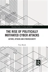 Book cover of The Rise of Politically Motivated Cyber Attacks by Tine Munk