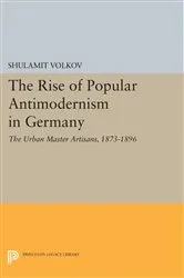 Book cover of The Rise of Popular Antimodernism in Germany by Shulamit Volkov