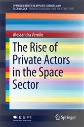 Book cover of The Rise of Private Actors in the Space Sector by Alessandra Vernile