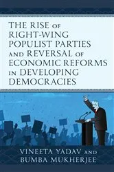 Book cover of The Rise of Right-Wing Populist Parties and Reversal of Economic Reforms in Developing Democracies by Vineeta Yadav