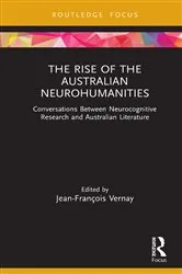 Book cover of The Rise of the Australian Neurohumanities by Jean-François Vernay
