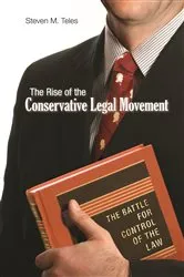Book cover of The Rise of the Conservative Legal Movement by Steven M. Teles