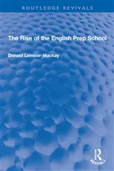 Book cover of The Rise of the English Prep School by Donald Leinster-Mackay