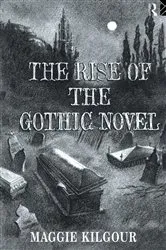 Book cover of The Rise of the Gothic Novel by Maggie Kilgour