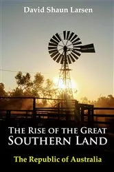 Book cover of The Rise of the Great Southern Land by David Shaun Larsen