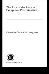 Book cover of The Rise of the Laity in Evangelical Protestantism by Deryck Lovegrove