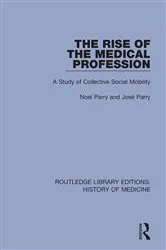 Book cover of The Rise of the Medical Profession by Noel Parry