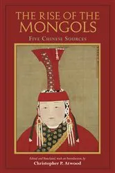 Book cover of The Rise of the Mongols by Christopher P. Atwood