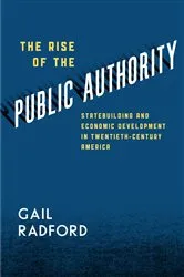 Book cover of The Rise of the Public Authority by Gail Radford