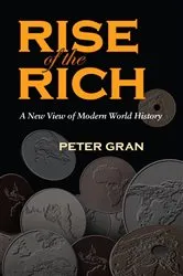 Book cover of The Rise of the Rich by Peter Gran