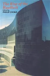 Book cover of The Rise Of The Rustbelt by Philip Cooke