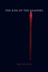 Book cover of The Rise of the Vampire by Erik Butler