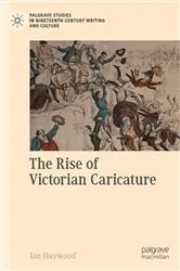 Book cover of The Rise of Victorian Caricature by Ian Haywood