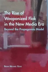 Book cover of The Rise of Weaponized Flak in the New Media Era by Unknown