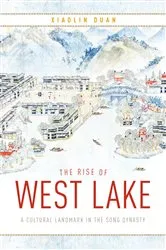 Book cover of The Rise of West Lake by Xiaolin Duan