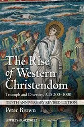 Book cover of The Rise of Western Christendom (3rd ed.) by Peter Brown