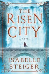 Book cover of The Risen City by Isabelle Steiger